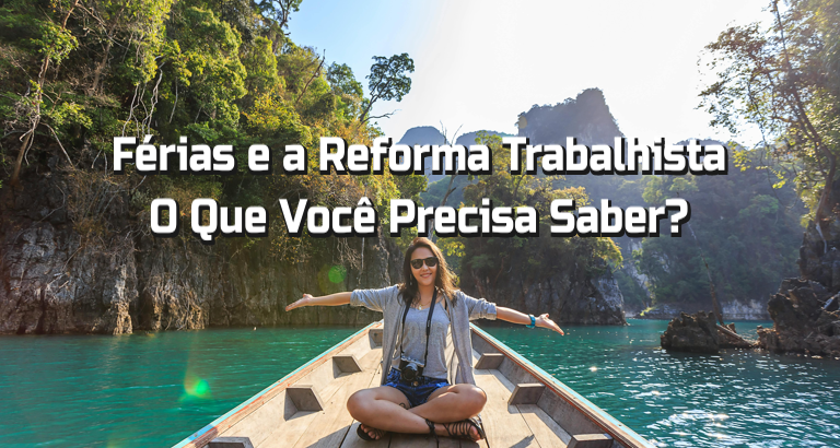 Férias e a Reforma Trabalhista